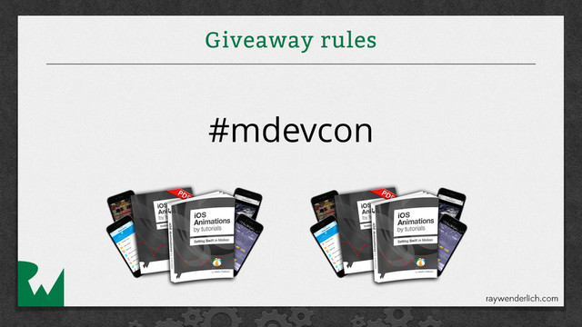 Giveaway rules
#mdevcon

