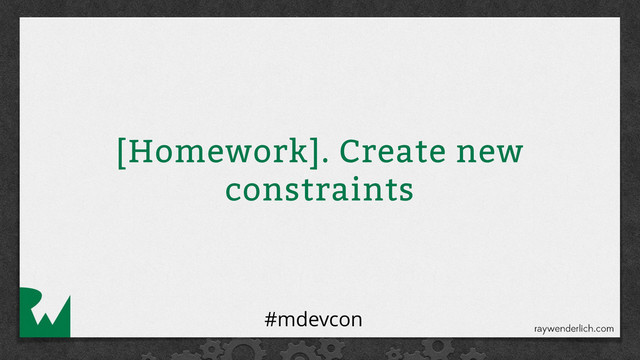 [Homework]. Create new
constraints
#mdevcon

