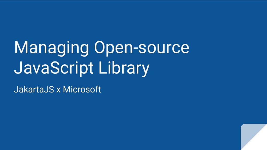 Managing Open-source JavaScript Library - Speaker Deck