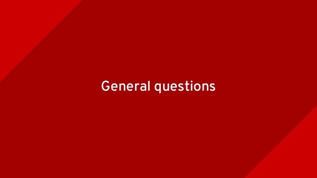 General questions
