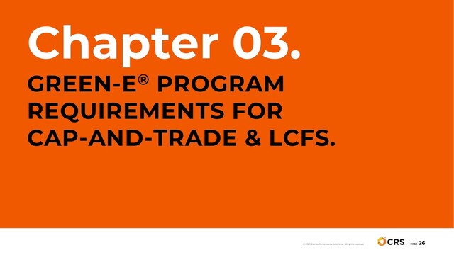 Chapter 03.
GREEN-E® PROGRAM
REQUIREMENTS FOR
CAP-AND-TRADE & LCFS.
PAGE
26
© 2020 Center for Resource Solutions. All rights reserved.
