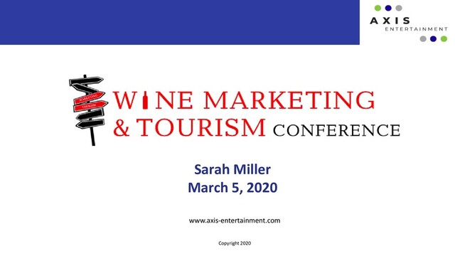 Sarah Miller
March 5, 2020
www.axis-entertainment.com
Copyright 2020
