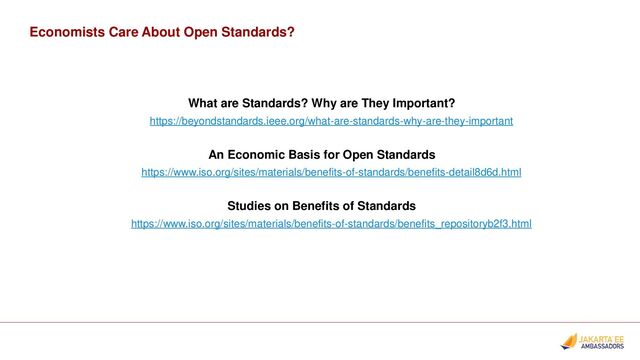 Economists Care About Open Standards?
What are Standards? Why are They Important?
https://beyondstandards.ieee.org/what-are-standards-why-are-they-important
An Economic Basis for Open Standards
https://www.iso.org/sites/materials/benefits-of-standards/benefits-detail8d6d.html
Studies on Benefits of Standards
https://www.iso.org/sites/materials/benefits-of-standards/benefits_repositoryb2f3.html
