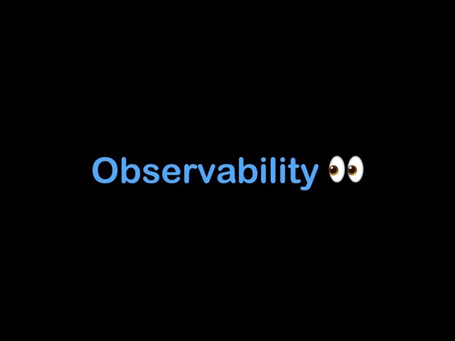 Observability 
