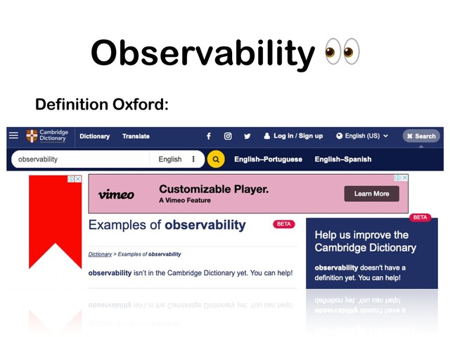 Observability 
Definition Oxford:
