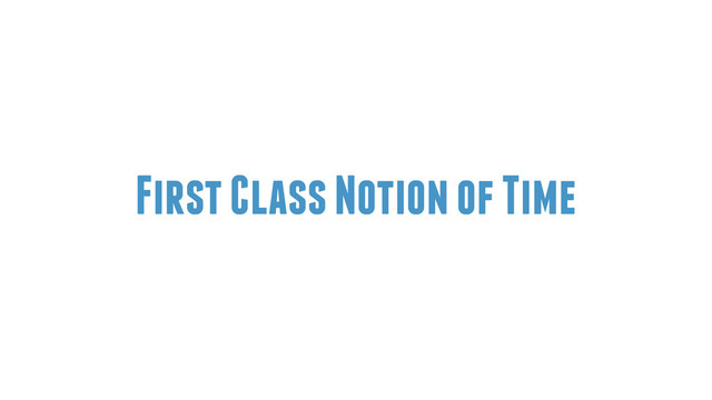 First Class Notion of Time
