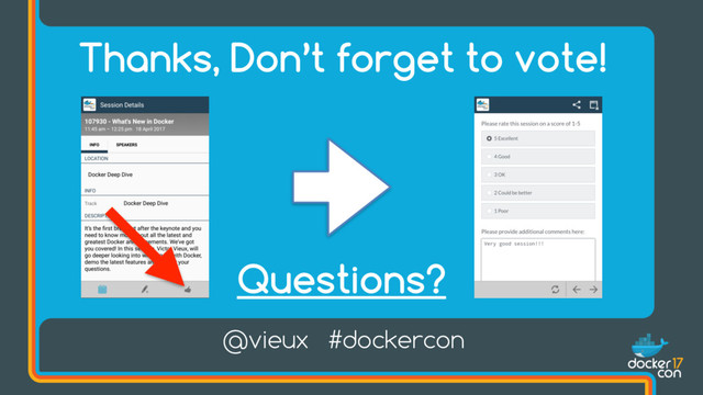 Thanks, Don’t forget to vote!
@vieux #dockercon
Questions?

