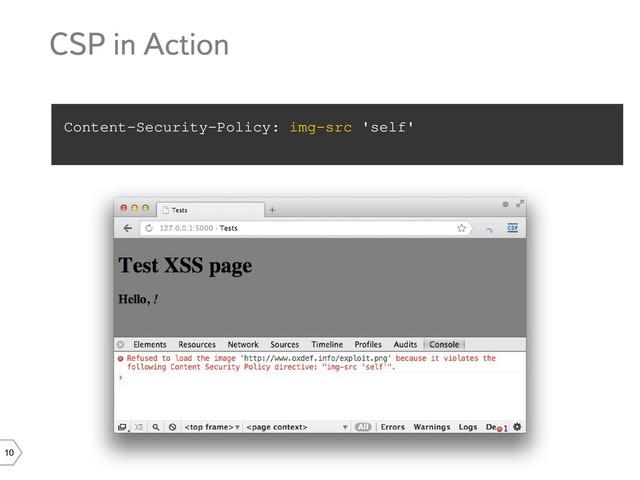 10
Content-Security-Policy: img-src 'self'
CSP in Action
