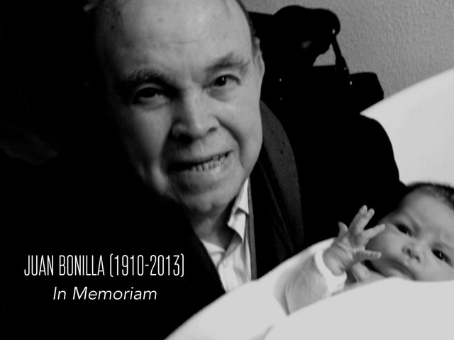 JUAN BONILLA (1910-2013)
In Memoriam
