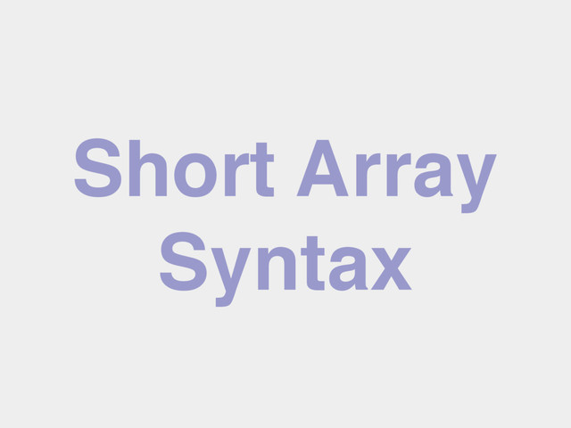 Short Array
Syntax
