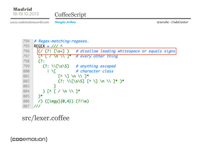 @serabe - CodeCantor
Sergio Arbeo
CoffeeScript
src/lexer.coffee
