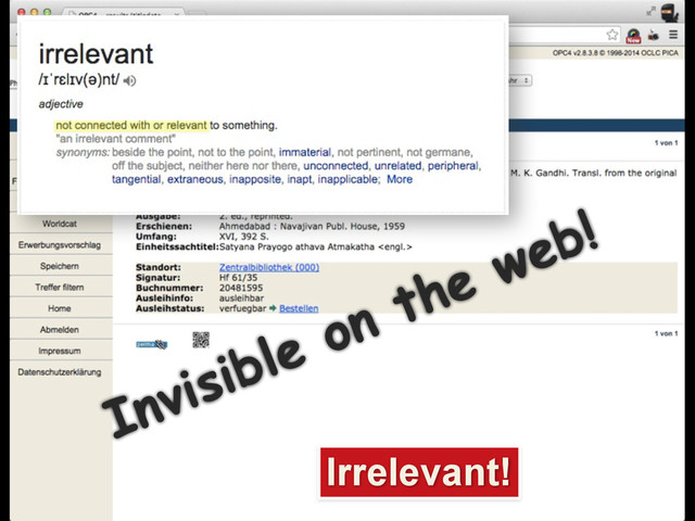 Irrelevant!
Invisible on the web!
