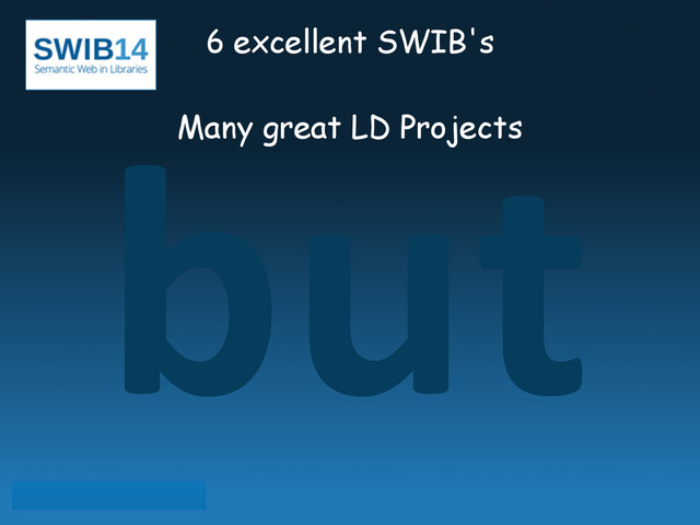 but
6 excellent SWIB's
!
Many great LD Projects

