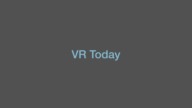 VR Today

