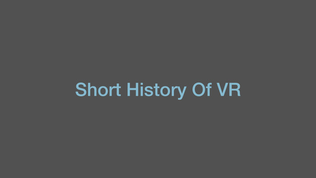 Short History Of VR
