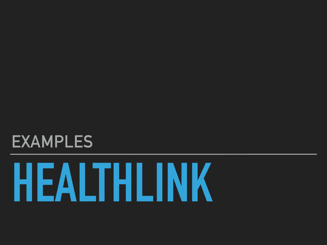 HEALTHLINK
EXAMPLES
