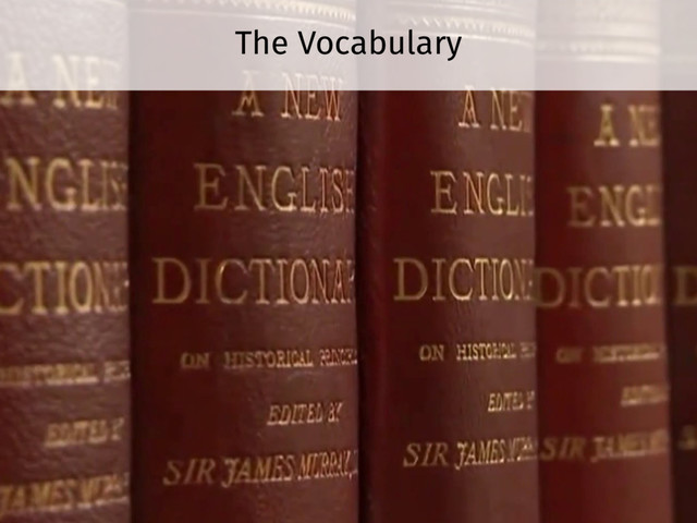The Vocabulary
