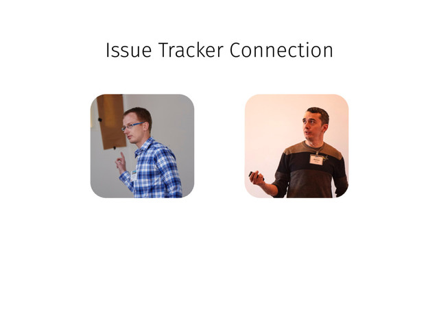 Issue Tracker Connection
