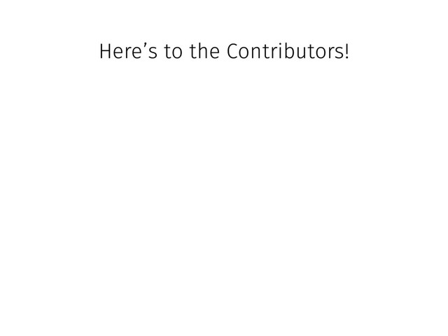 Here’s to the Contributors!
