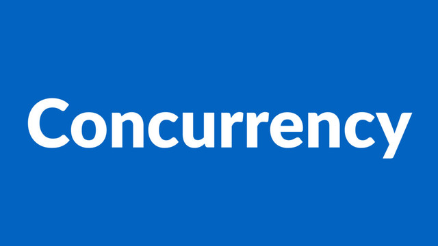 Concurrency

