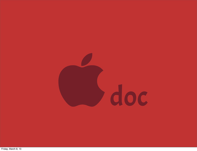doc
Friday, March 8, 13
