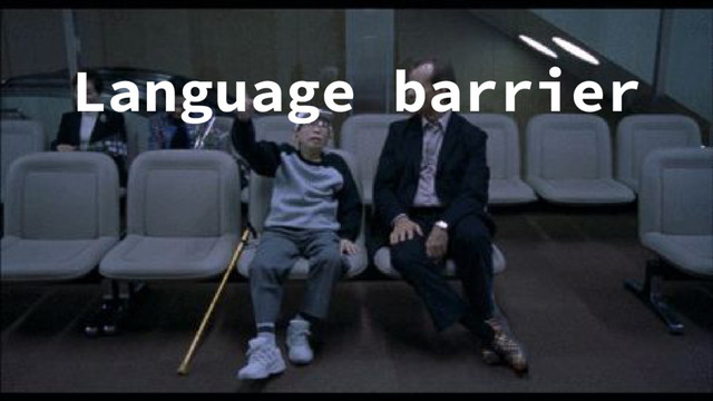 Language barrier
