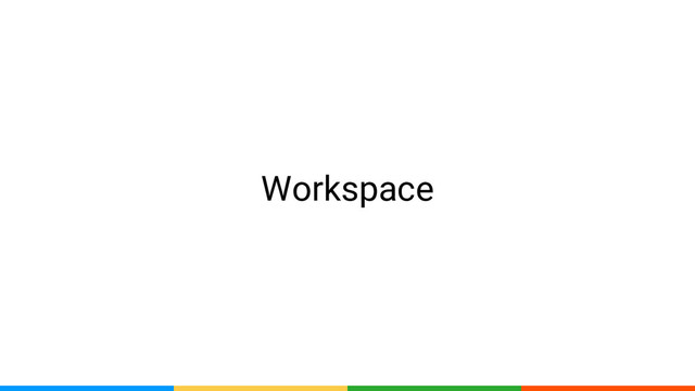 Workspace
