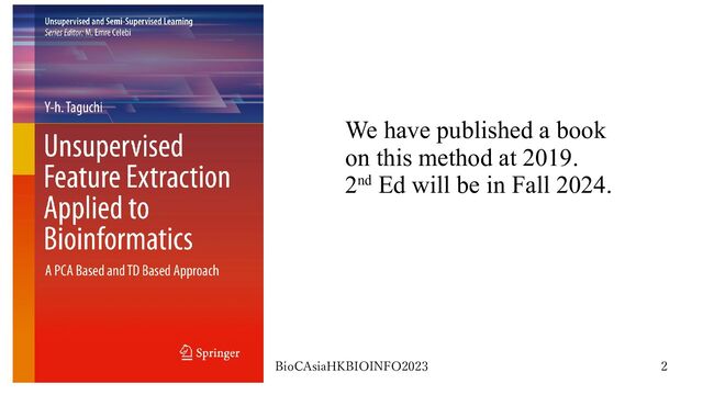 BioCAsiaHKBIOINFO2023 2
We have published a book
on this method at 2019.
2nd Ed will be in Fall 2024.
