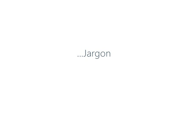 …Jargon
