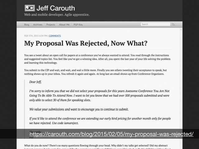 Why didn’t my talk get
selected?
https://carouth.com/blog/2015/02/05/my-proposal-was-rejected/
