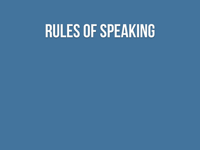 Rules of Speaking
