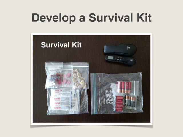 Develop a Survival Kit
