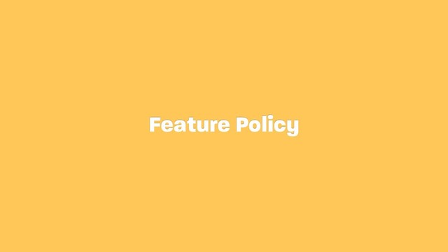 Feature Policy
