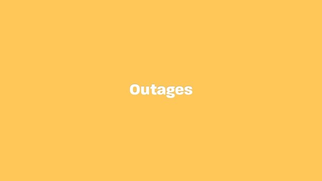 Outages
