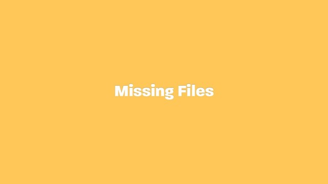 Missing Files
