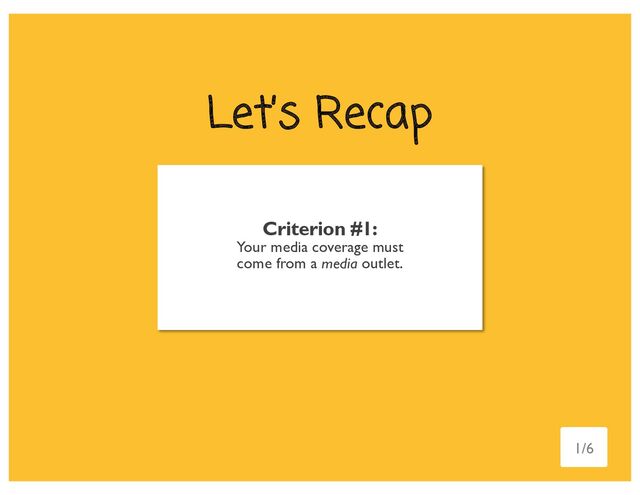 Let’s Recap
Criterion #2:
Both the outlet and the content
must be ___________ from you.
2/6
