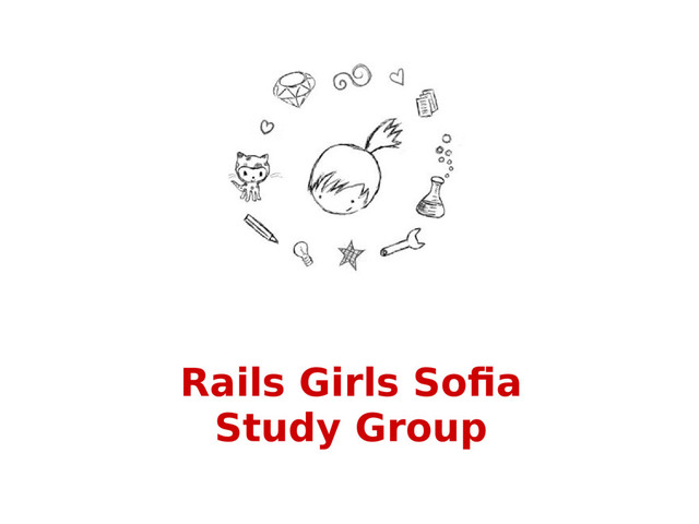 Rails Girls Soa
Study Group
