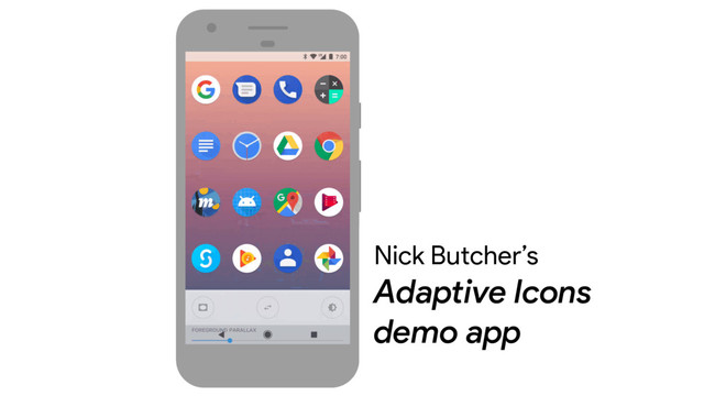 Nick Butcher’s

Adaptive Icons

demo app
