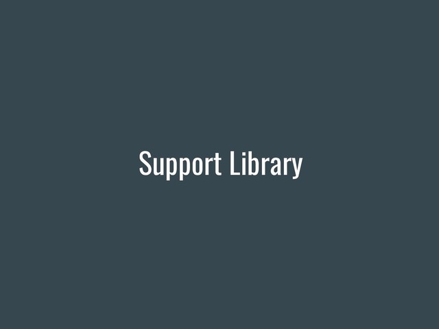 Support Library
