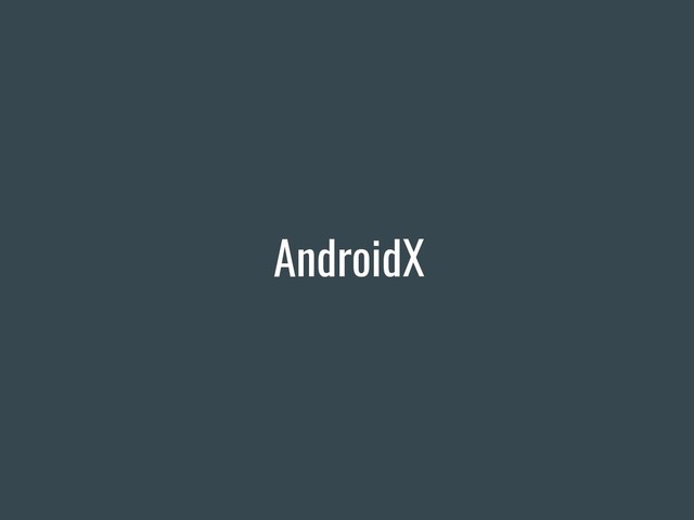 AndroidX
