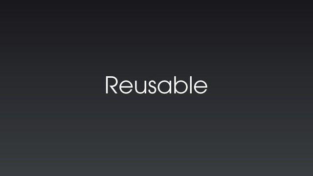 Reusable
