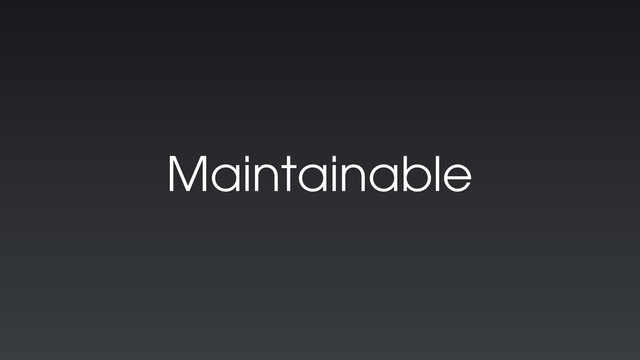 Maintainable
