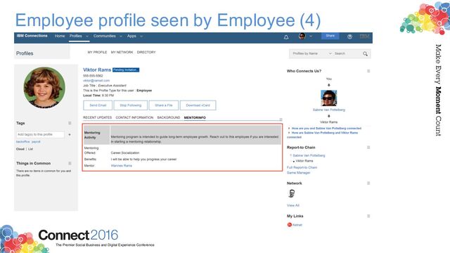 2016
Connect
The Premier Social Business and Digital Experience Conference
Make Every Moment Count
Employee profile seen by Employee (4)
