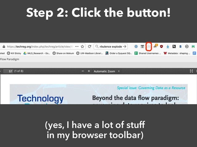 Step 2: Click the button!
(yes, I have a lot of stuff
in my browser toolbar)
