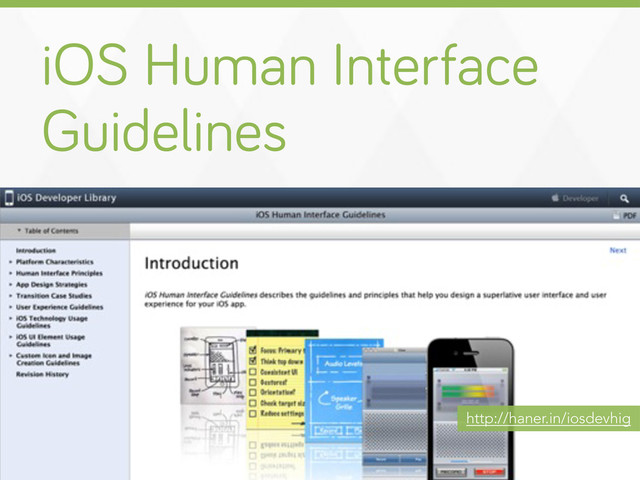 iOS Human Interface
Guidelines
http://haner.in/iosdevhig
