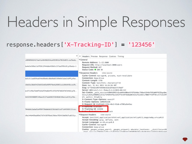 response.headers['X-Tracking-ID'] = '123456'
Headers in Simple Responses
