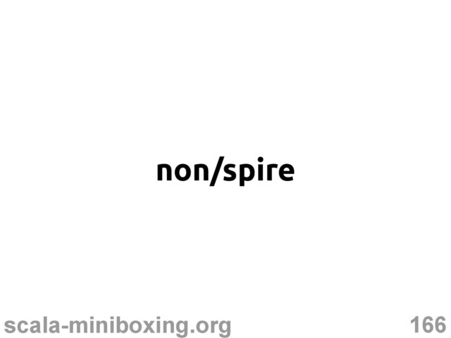 166
scala-miniboxing.org
non/spire
