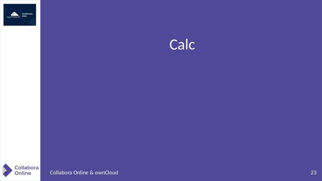 23
Collabora Online & ownCloud
Calc

