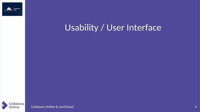 4
Collabora Online & ownCloud
Usability / User Interface
