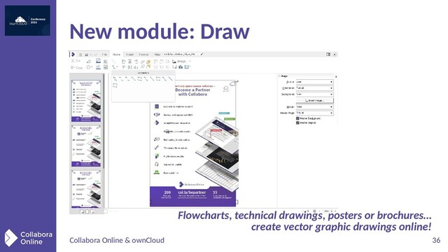 Collabora Online & ownCloud 36
New module: Draw
Flowcharts, technical drawings, posters or brochures…
create vector graphic drawings online!

